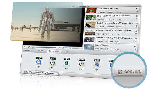 Use Ephnic Video Converter for Mac to convert videos
